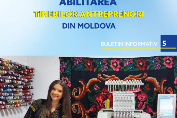 Proiectul „Abilitarea Tinerilor Antreprenori din Moldova” – Buletin Informativ nr.5