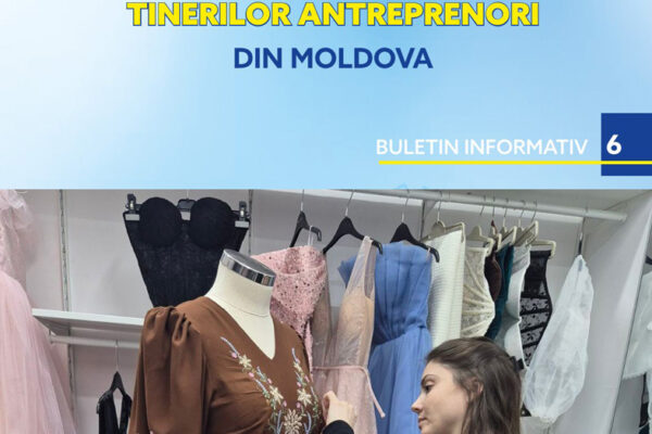 Proiectul „Abilitarea Tinerilor Antreprenori din Moldova” – Buletin Informativ nr.6