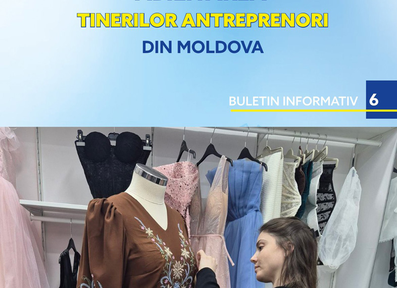 Proiectul „Abilitarea Tinerilor Antreprenori din Moldova” – Buletin Informativ nr.6